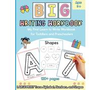 Big Writing Workbook: My First Learn to Write Workbook for Toddlers and Preschoolers: Trace Alphabet, Numbers, and Shapes