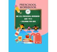 BIG XXL Preschool Workbook AGE 1 TO 5 - Coloring for Kids: Fun & Educational Activities for Toddlers & Preschoolers to Master Letters, Numbers, Shapes, & Fine Motor Skills