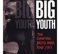 Big Youth - The Chanting Dread Inna Fine Style