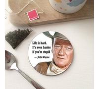 BigBazza Round Circle Wood Gift Coaster Coffee Tea Office Kitchen Novelty Cup Work Mug - John Wayne Cowboy Duke Life is Hard Stupid Quote