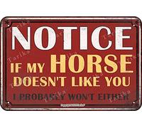 Bigccaee Notice If My Horse Doesn'T Like You I Probably Won'T Eithere Tin Vintage Look Decoration Art Sign For Home Country Farm Ranch Garage Funny Wall Decor Retro Metal Tin Sign 8X12 Inches