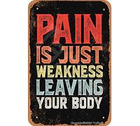 Bigccaee Pain Is Just Weakness Leaving Your Body Retro Look Metal Decoration Poster Sign For Home Funny Wall Decor Retro Metal Tin Sign 8X12 Inches