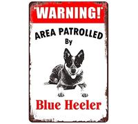 Bigccaee Retro Funny Metal Sheet Signs Warning Area Patrolled By Blue Heeler Dog For Men Women Wall Decor For Bars Restaurants Cafes Pubs Retro Metal Tin Sign 8X12 Inches