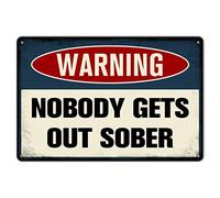 Bigccaee Vintage Tin Sign Warning Nobody Gets Out Sober Funny Metal Signs Pub Bar Man Cave Bar Club Retro Wall Plaquees Retro Metal Tin Sign 8X12 Inches