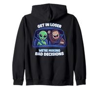 Bigfoot & Alien Get In Loser We’re Making Bad Decisions Zip Hoodie