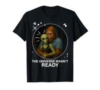 Bigfoot And Alien Hug The Universe Wasn't Ready Funny UFO T-Shirt