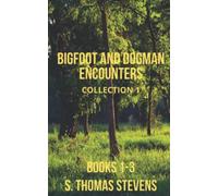 Bigfoot and Dogman Encounters, Collection 1: Books 1-3