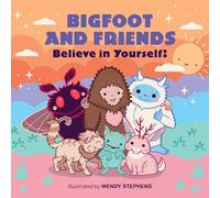 Bigfoot and Friends (Board Book): Believe in Yourself!