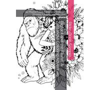 Bigfoot and the Florist: A Zentangle Coloring Adventure: 42 Playful Floral Patterns of Bigfoot’s Blooms, Laughs, and Mischief