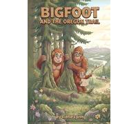 Bigfoot and the Oregon Trail