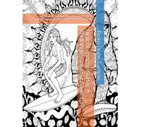 Bigfoot and the Surfer: A Zentangle Coloring Adventure: 68 Playful and Humorous Beach-Themed Designs in Zentangle Style for Relaxation and Fun