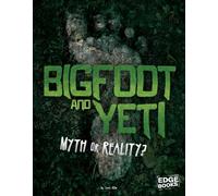 Bigfoot and Yeti: Myth or Reality? (Investigating Unsolved Mysteries)