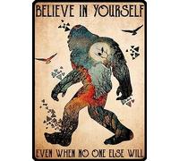 Bigfoot Believe in Yourself Ever When No One Else Will Sasquatch Vintage Metal Tin Sign Wall Art Decor Retro Tin Sign Iron Painting Gift for Bar Man Cave Garage Pub Club 6x8 Inch
