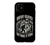 Bigfoot Believer But Make It Feral Wilderness Case for iPhone 11