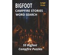 Bigfoot Campfire Stories Word Search: 55 Large Print Bigfoot Campfire Word Search Puzzles for Adults - Relaxing Forest Mystery Brain Games (My Therapy Cryptid Word Search Series)