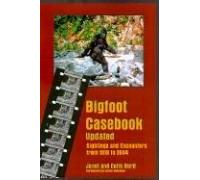 Bigfoot Casebook Updated: Sightings and Encounters from 1818 to 2004