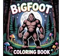 Bigfoot Coloring Book: Bold and Easy Illustrations for Relaxation and Creativity