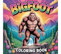 Bigfoot Coloring Book: Bold and Simple Illustrations for Adults and Kids
