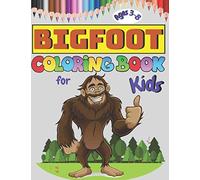 Bigfoot Coloring Book for Kids: Bigfoot Coloring Book for Kids Ages 3-8, 30 Sasquatch Designs