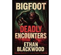 Bigfoot: Deadly Encounters (Bigfoot in)