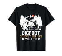 Bigfoot Doesn't Believe In You Either Funny Bigfoot Camping T-Shirt