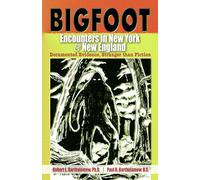 Bigfoot Encounters in New York & New England: Documented Evidence, Stranger than Fiction