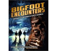 BIGFOOT ENCOUNTERS: SASQUATCH ABOUNDS IN NORTH