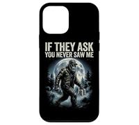 Bigfoot Funny Sasquatch Humor If They As You Never Saw Me Case for iPhone 12 mini