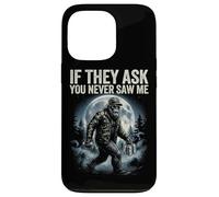 Bigfoot Funny Sasquatch Humor If They As You Never Saw Me Case for iPhone 13 Pro