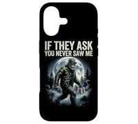 Bigfoot Funny Sasquatch Humor If They As You Never Saw Me Case for iPhone 17