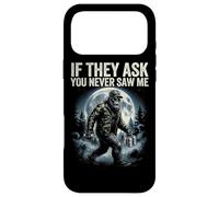 Bigfoot Funny Sasquatch Humor If They As You Never Saw Me Case for iPhone 17 Pro Max
