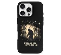 Bigfoot If They Ask You Never Saw Me Phone Case Compatible with iPhone 16 Plus Pro Max Shockproof TPU Protective Cover