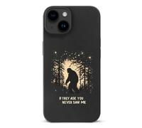 Bigfoot If They Ask You Never Saw Me Phone Case Cover Compatible with iPhone 15/15 plus/15 Pro/15 Pro Max Protective Shell