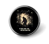 Bigfoot If They Ask You Never Saw Me Small Round Button Badge Lapel Pins Badge for Bag 1" Shirt Accessories
