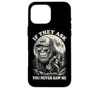 Bigfoot If They Ask You Never Saw Me Vintage Funny Sasquatch Case for iPhone 16 Pro Max