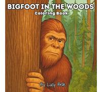 Bigfoot in the Woods: Coloring Book (I Heart Bigfoot)
