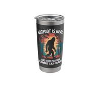 Bigfoot is Real and I Helped Him Commit Tax Fraud Stainless Steel Insulated Tumbler
