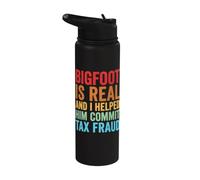 Bigfoot is Real and I Helped Him Commit Tax Fraud Stainless Steel Insulated Water Bottle