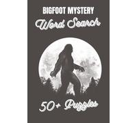 Bigfoot Mystery Word Search Puzzle Book: 50 Plus puzzles, | 6x9 inches, 110 pages|... Great for Road Trips, Gifts or Calming Relaxation