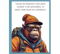 Bigfoot Notebook, 150 Blank Pages: Document, Organize, Brainstorm, Journal, Plan, Sketch, & More With This Fun Notebook