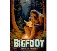 Bigfoot oloring Book for Adults: Super funny Bigfoot Coloring Book Grayscale Fantasy Legends Coloring Book Alien UFO Coloring Book A4