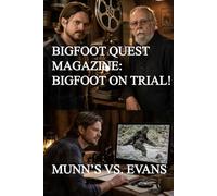 BIGFOOT ON TRIAL: BIGFOOT QUEST MAGAZINE