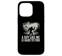 Bigfoot Pease Sign A Guy Like Me is Hard Too Find Funny Joke Case for iPhone 14 Pro Max