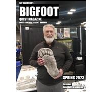 Bigfoot Quest Magazine: Spring 2023