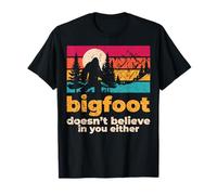 Bigfoot Retro Funny Sasquatch Doesn't Believe in You Either T-Shirt
