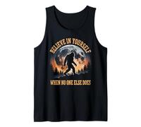 Bigfoot Sasquatch Believe in Yourself When No One Else Does Tank Top