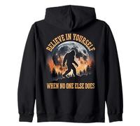 Bigfoot Sasquatch Believe in Yourself When No One Else Does Zip Hoodie