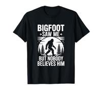 Bigfoot Saw Me But Nobody Believes Him Animal Bigfoot T-Shirt