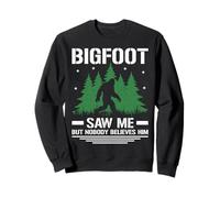 Bigfoot Saw Me But Nobody Believes Him Funny Sasquatch Sweatshirt