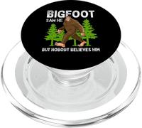 Bigfoot Saw Me But Nobody Believes Him Men Women Kids PopSockets PopGrip for MagSafe